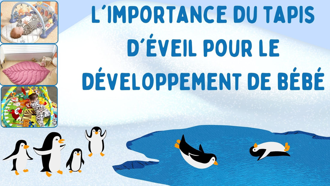 Quel tapis d'éveil choisir - Bebe Pingouin